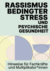 Titelblatt der Broschüre "RassismusbedingterStress und psychische Gesundheit" des Verbands binationaler Familien und Partnerschaften, iaf e.V.